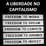 MORALIDADE E CAPITALISMO – parte 2 de 7: A LIBERDADE