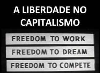MORALIDADE E CAPITALISMO – parte 2 de 7: A LIBERDADE