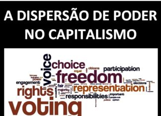 MORALIDADE E CAPITALISMO – parte 6 de 7: A DISPERSÃO DO PODER