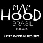 A IMPORTÂNCIA DA NATUREZA – podcast 005