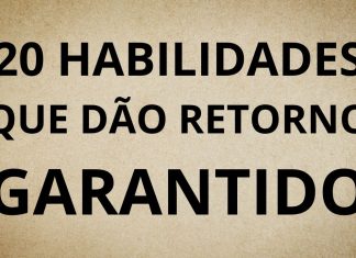 20 HABILIDADES QUE DÃO RETORNO GARANTIDO